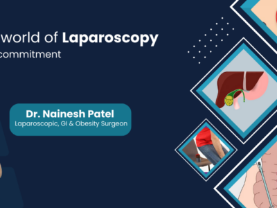 Best Laparoscopic Surgeon in Surat, Gujarat – Dr. Nainesh Patel